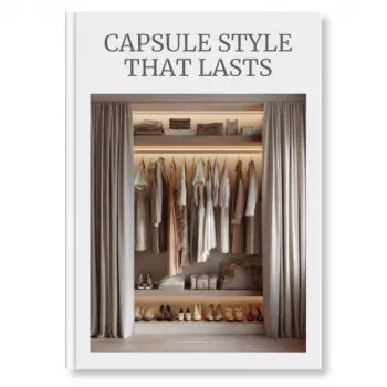 Capsule Style That Lasts: A Real-Life Wardrobe System